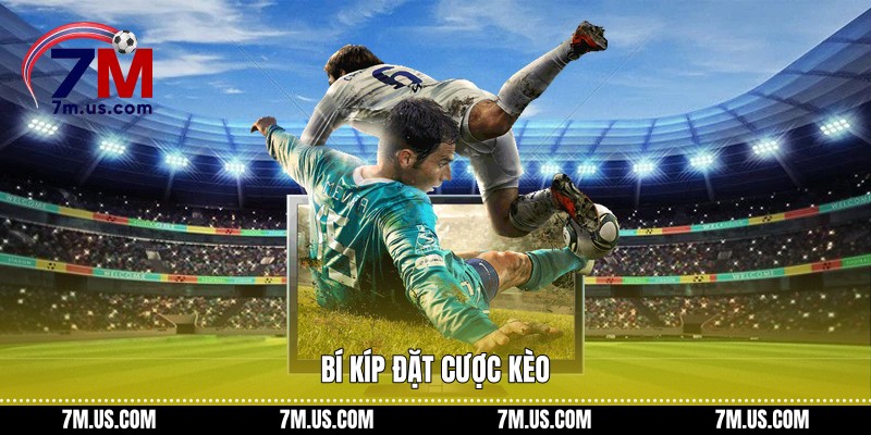 Bí kíp đặt cược kèo