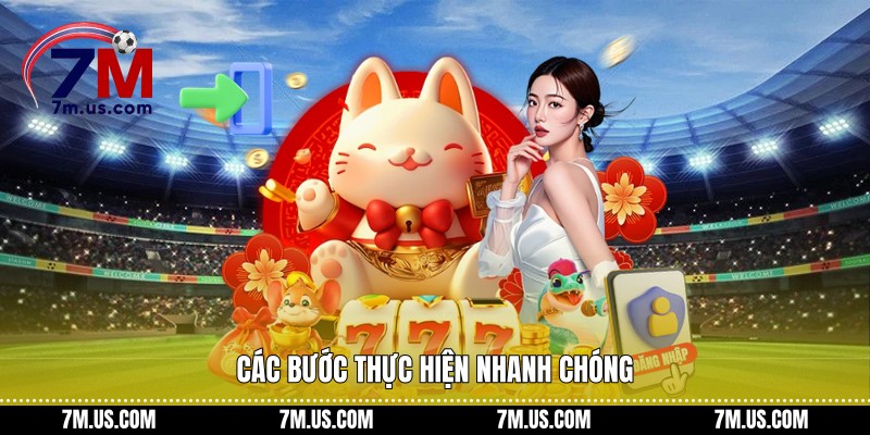 Các bước thực hiện nhanh chóng