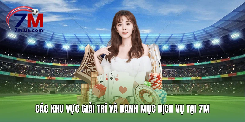 Các khu vực giải trí và danh mục dịch vụ tại 7M