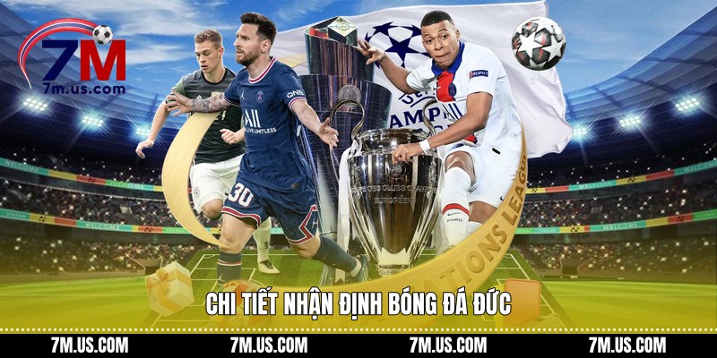 Chi tiết nhận định bóng đá Đức