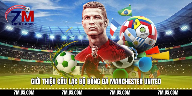 Giới thiệu câu lạc bộ bóng đá manchester united