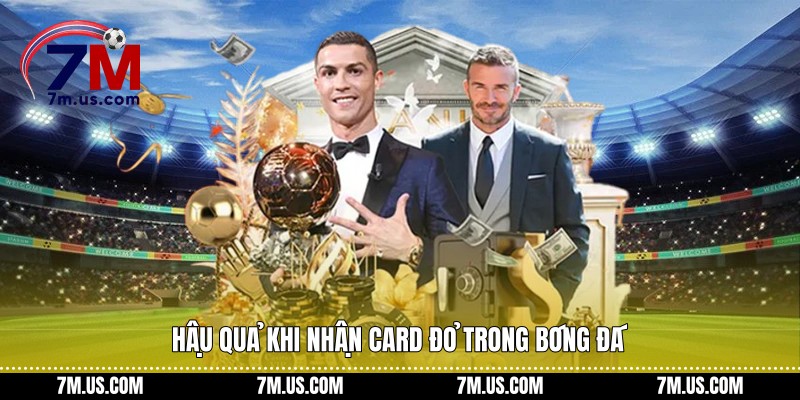 Hậu quả khi nhận card đỏ trong bóng đá