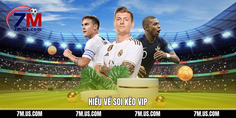 Hiểu về soi kèo VIP
