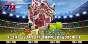 Kèo chấp 0.75 là gì