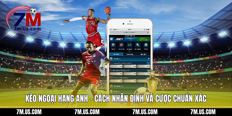 Kèo Ngoại Hạng Anh