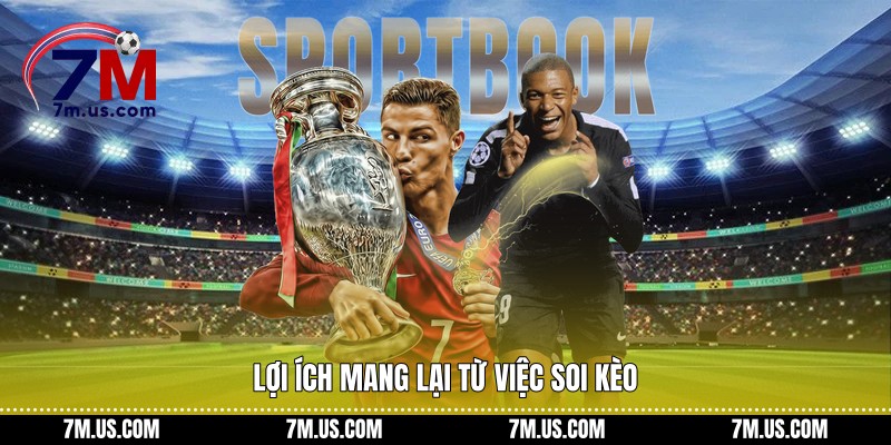 Lợi ích mang lại từ việc soi kèo