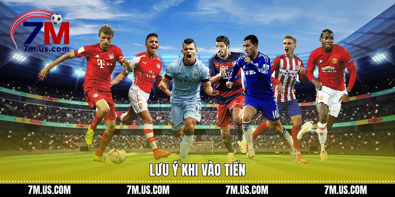 Lưu ý khi vào tiền