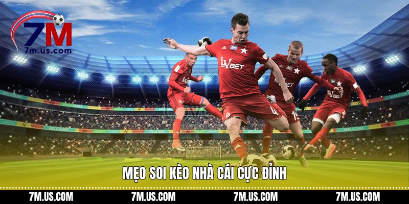 Mẹo soi kèo nhà cái cực đỉnh