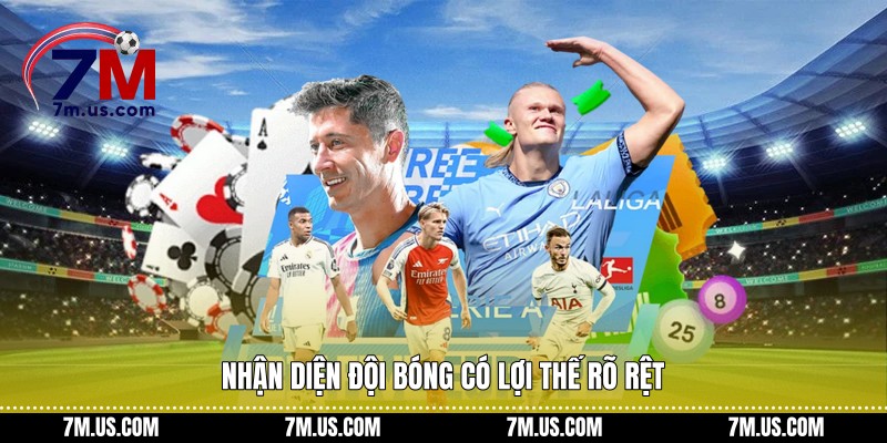 Nhận diện đội bóng có lợi thế rõ rệt