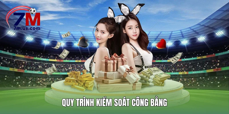 Quy trình kiểm soát công bằng