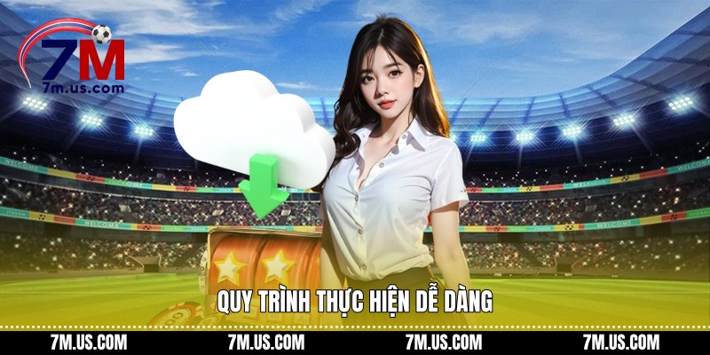 Quy trình thực hiện dễ dàng