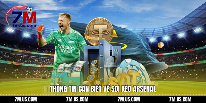 Thông tin cần biết về soi kèo Arsenal