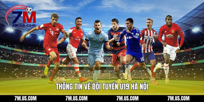 Thông tin về đội tuyển U19 Hà Nội 