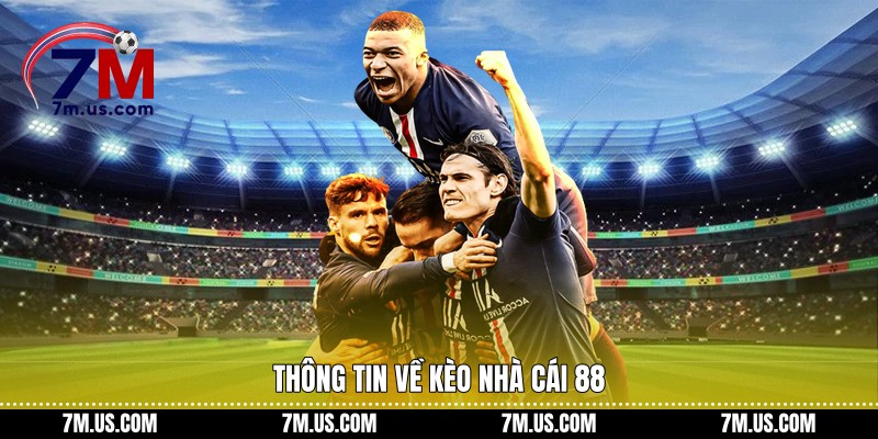 Thông tin về kèo nhà cái 88