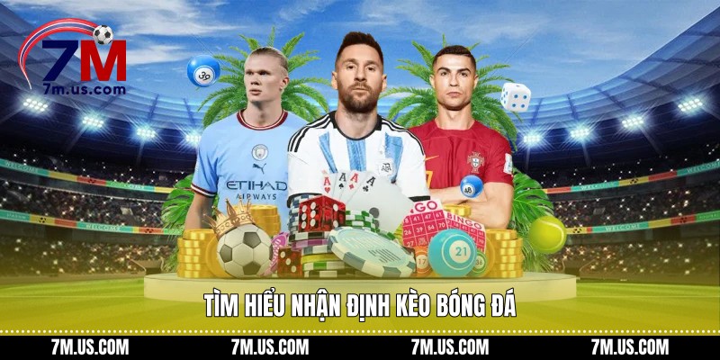 Tìm hiểu nhận định kèo bóng đá 