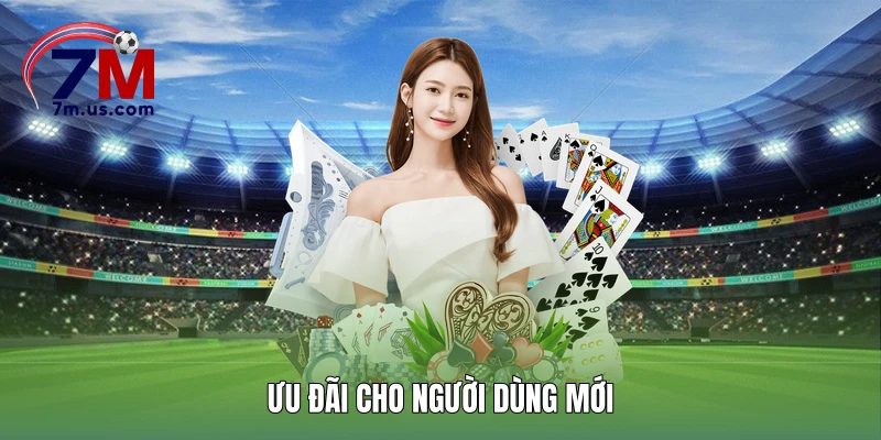 Ưu đãi cho người dùng mới