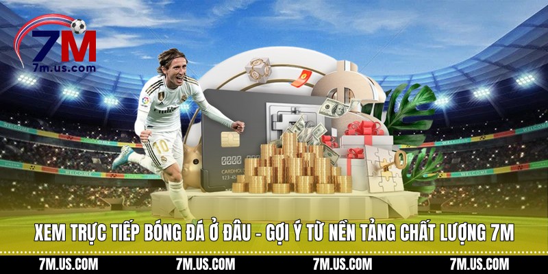 Xem trực tiếp bóng đá ở đâu